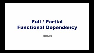 Full/Partial Functional Dependency(CS 208 Principles of Database Design Module 4)