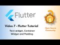 Flutter Tutorial | 07 - Text Widget, Container_Widget and Padding