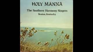 Holy Manna - The Southern Harmony Singers of Benton, Kentucky