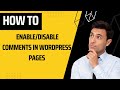 How To Enable and Disable Comments In WordPress Pages