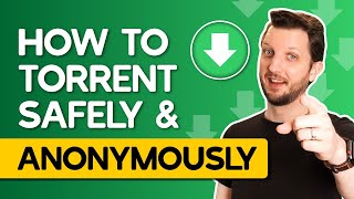 How To Torrent Safely Anonymously Updated Guide 2026