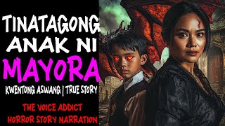 TINATAGONG ANAK NI MAYORA  (Aswang True Story)