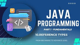 JAVA PROGRAMMING | REFERENCE TYPES | part 1 fundamental | For Beginners