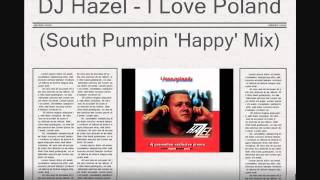 DJ Hazel - I Love Poland (South Pumpin 'Happy Mix')