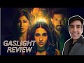 Gaslight  Movie Review | Sara Ali Khan | Areesh Irnai