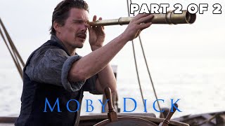 Moby Dick | 2011 | PART 2 of 2 | FULL MOVIE | William Hurt, Ethan Hawke | Whale Adventure Miniseries