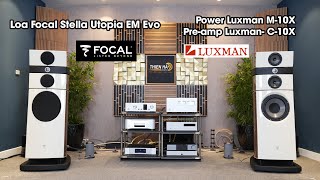 Hệ Thống Pre-amp Power Đầu Bảng Luxman C-10X + M-10X Tham Chiếu Loa Focal Stella Utopia EM Evo