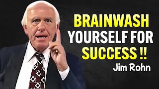 5 Ways To BRAINWASH Yourself For Success - Jim Rohn Motivational Speech