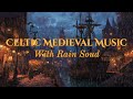 Relaxing Celtic Music - A Rain Moody Night at the Ruined Medieval Harbor - 11 hours No ads