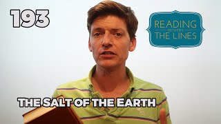 Reading Between the Lines 193 - The Salt of the Earth