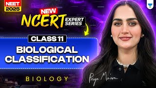 New NCERT Expert Series: Biological Classification | Class 11 | NEET 2025 Biology | Priya Pandey