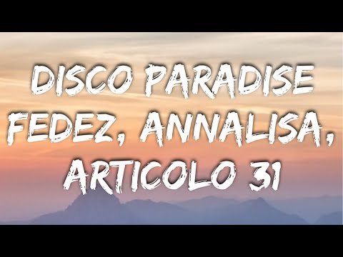 Fedez, Annalisa, Articolo 31 - DISCO PARADISE (Testo/Lyrics) - YouTube