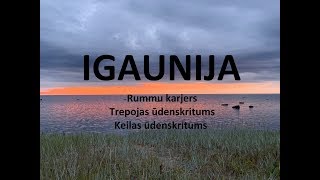 IGAUNIJAS TRIP 1.SĒRIJA: RUMMU KARJERS, TREPOJAS UN KEILAS ŪDENSKRITUMS