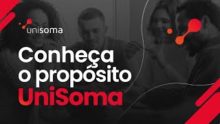 Conheça o propósito UniSoma!