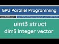 Learn GPU Parallel Programming - uint3 and dim3 data types