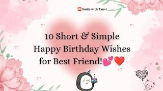 10 short and simple happy birthday wishes for best friend #happybirthday #birthday