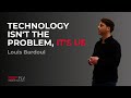 Technology isn't the problem, it's us | Louis Bardoul | TEDxPLV