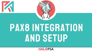 HaloPSA | Pax8 Integration Setup and Utilisation
