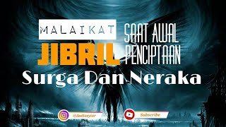 Kisah Malaikat JIBRIL dan Awal Mula Penciptaan SURGA dan NERAKA | Audio Syiar