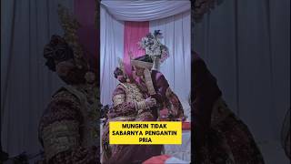 ketika pengantin pria sudah tidak sabar mau malam pertama ‼️‼️#pengantinviral #nikah #pengantinbaru