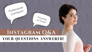 Ballet Contracts? Pirouettes on Pointe? College Dance Programs? ❓ Instagram Q\u0026A | Kathryn Morgan