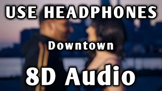 Downtown | 8D Audio | Bass Boosted | Guru Randhawa