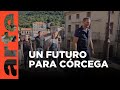 Córcega: el pueblo del futuro | ARTE.tv Documentales