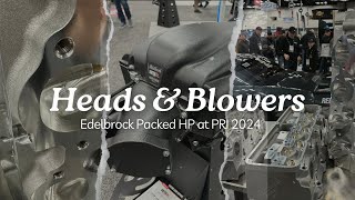 Edelbrock Brings 1,300HP LSXR Supercharger, Small-Block and Big-Block Heads to PRI 2024