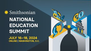 Preview of the free 2024 Smithsonian National Education Summit
