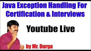 Java Exception Handling For Certification & Interviews __ Java Exception Handling __ by Durga Sir