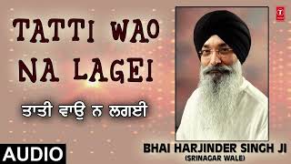 TATTI WAO NA LAGEI | Gurbani Studio | BHAI HARJINDER SINGH (SRINAGAR WALE)