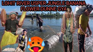 humlok giya hai Lohit river ki usper jungle mein Banana flower Leni  ki liye selling karne ki liyee