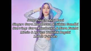 Naach Meri Rani Lyrics | Guru Randhawa ft. Nora Fatehi | Nikita Gandhi | Tanishk Bagchi
