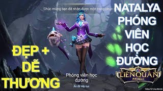 Liên quân mobile: NATALYA Phóng Viên Học Đường trang phục mới vô cùng dễ thương [ Mua và Test ]