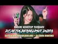 DJ SETIA BERSELIMUT DUSTA TERBARU | DJ SIAPA DIHATIMU | DJ JOMBLO HAPPY FUNGKY TONE TERBARU