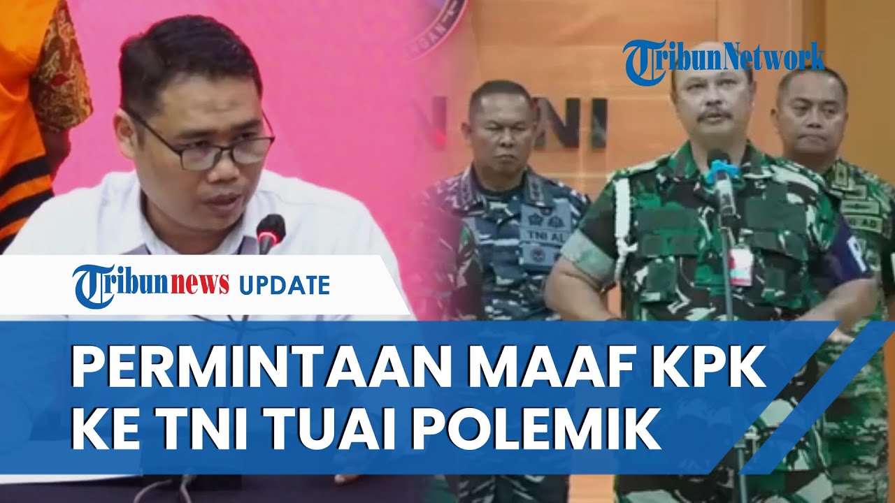 Dampak KPK Minta Maaf Ke TNI: Berujung Polemik Hingga Mundurnya Dirdik ...