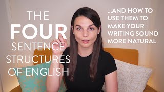 Learn the 4 Sentence Structures of English! Make your Writing Sound More Natural (and Flow Better)