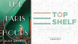 AHML Top Shelf: The Paris Hours by Alex George