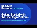 Getting Started with the DocuSign Platform | Good Code Hackathon