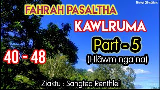 KAWLCHENGKAWLA ( FAHRAH PASALTHA - Hlâwm 5 na