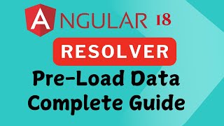 Angular 18 Resolver: Pre-Load Data Complete Guide