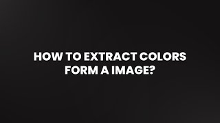 Extract colors from images like a Pro