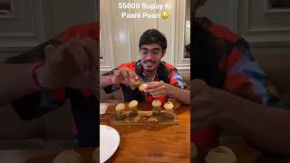 55000 ki paani puri  #crazyxyz#crazy#viral #shorts#ytshorts#trending#monet#paanipurichallenge