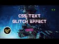 Create Mind Bending CSS Text Glitch Effects |  Tutorial