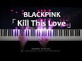 BLACKPINK「Kill This Love」Piano