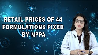 Retail prices of 44 formulations fixed by NPPA