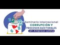 12º Seminario Internacional, CORRUPCIÓN y PROCESOS ELECTORALES en América Latina: Panel 5