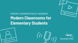 Webinar: Building a Modern Classroom for Elementary Students