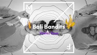 Bali Bandits - Voulez-Vous (Official Audio)