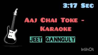 Aaj Chai Toke Karaoke With Lyrics | Jeet Gannguly | Rocky | Mimoh | Puja
